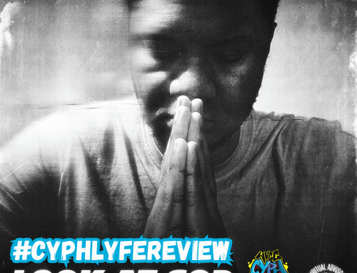 THOUGHT PROVOKAH – LOOK AT GOD & GOD IS #CyphLyfeReview